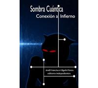 Sombra Cuántica: Conexión al Infierno