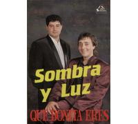 Sombra Y Luz - Que Bonita Eres