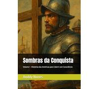 Sombras da Conquista: Volume I - Histórias das Américas para Colorir com Consciência