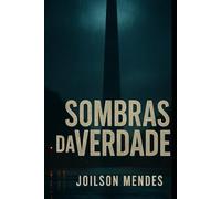 SOMBRAS DA VERDADE 2° EDIÇÃO REV. E ESTENDIDA