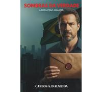 SOMBRAS DA VERDADE: A LUTA PELO AMANHÃ