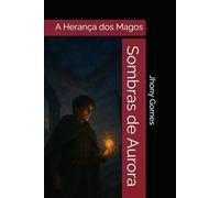 Sombras de Aurora: A Herança dos Magos