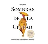 SOMBRAS DE LA CIUDAD: Intervenciones psicológicas en psiquiatría