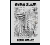 Sombras del alma: Bismar Granados