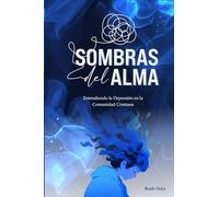 Sombras del Alma: Entendiendo la Depresión en la Comunidad Cristiana