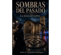 SOMBRAS DEL PASADO: La marca del carbón