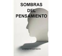 SOMBRAS DEL PENSAMIENTO: La trampa de la percepción