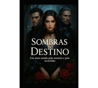 Sombras do Destino: Um amor selado pelo mistério e pela escuridão