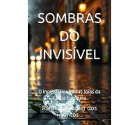 SOMBRAS DO INVISÍVEL: O Incrível Roubo das Joias da Coroa Europeia