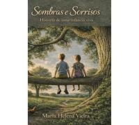 SOMBRAS E SORRISOS: História de uma infância viva