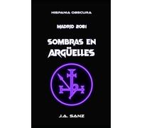 Sombras en Argüelles: Madrid 2081