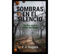 Sombras en el silencio: Thriller rural a orillas del Magro