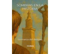 Sombras en la Historia: La marca del destino