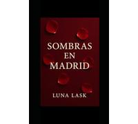 SOMBRAS EN MADRID: “Romantasy picante y erótico con alto nivel de spice, pasión prohibida, romance oscuro, deseo ardiente, seducción intensa y placer secreto que enciende todos tus sentidos.”