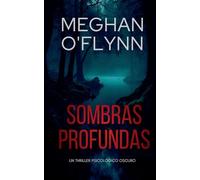 Sombras Profundas: Un thriller psicológico oscuro