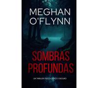 Sombras Profundas: Un thriller psicológico oscuro