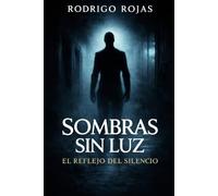 Sombras sin luz: El reflejo del silencio