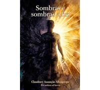 Sombras sombras a luz: Lux in Tebebris Lucet