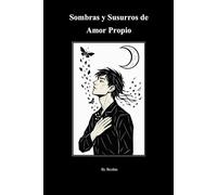 SOMBRAS Y SUSURROS DE AMOR PROPIO