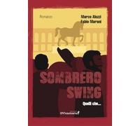 Sombrero swing. Quelli che... - Aluzzi Marco, Marani Fabio