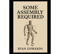 Some assembly required: The human assembly
