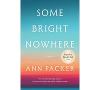 Some Bright Nowhere: A Novel
