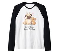 Some Bunny Loves My Pug - Simpatico Cane Pasquale per Bambini, Mamma e papà Maglia con Maniche Raglan