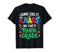 Some Call It Chaos We Call It Fourth Grade Maglietta