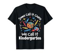 Some Call It Chaos We Call It Kindergarten Educatore Maglietta
