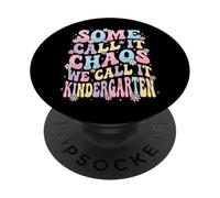 Some Call It Chaos We Call It Kindergarten Educatore PopSockets PopGrip Adesivo