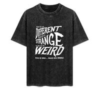 Some Call Me Different Others Say I'm Strange But Most Call Me Weird Could Be Worse Imagine Being Normal T-Shirt Mens Black Tees Unisex Shirt L