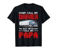 Some Call Me Driver Call Me Papa Funny Trucking Trucker Dad Maglietta