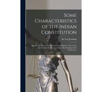 Some Characteristics of the Indian Constitution (Tascabile)