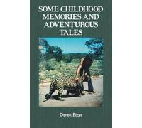 Some Childhood Memories and Adventurous Tales