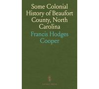 Some Colonial History of Beaufort County, North Carolina