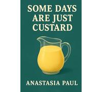 Some Days Are Just Custard