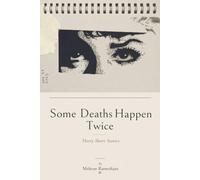 Some Deaths Happen Twice: Thirty Short Stories