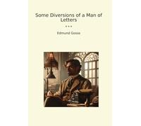 Some Diversions of a Man of Letters