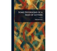 Some Diversions of a Man of Letters