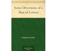 Some Diversions of a Man of Letters
