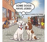 SOME DOGS HAVE JOBS!: MOLLY GOES TO TOWN