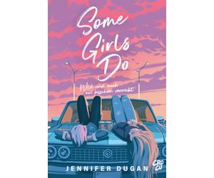 Some Girls do: Wild und auch ein bisschen verrückt