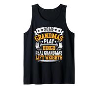 Some Grandmas Play Bingo Real Grandmas Lift Weights Canotta