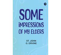 Some Impressions of My Elders