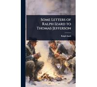 Some Letters of Ralph Izard to Thomas Jefferson