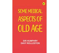 Some Medical Aspects of Old Age
