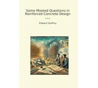 Some Mooted Questions in Reinforced Concrete Design