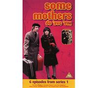 Some Mothers Do 'ave 'em ....