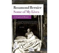 Some of My Lives: A Scrapbook Memoir - Bernier Rosamond