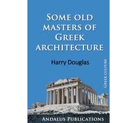 Some old masters of Greek architecture